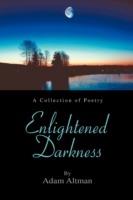 Enlightened Darkness: A Collection of Poetry