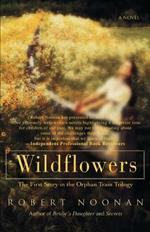 Wildflowers: The First Story in the Orphan Train Trilogy