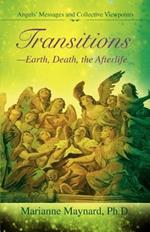 Transitions-Earth, Death, the Afterlife: Angels' Messages and Collective Viewpoints