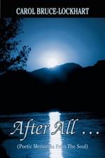 After All .: (Poetic Memories from the Soul)