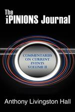 The Ipinions Journal: Commentaries on Current Events Volume II