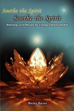 Soothe the Spirit: Blessings and Rituals for Energy Enhancement