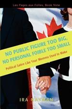 No Public Figure Too Big, No Personal Foible Too Small: Les Pages Aux Folles, Book Nine