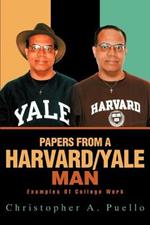 Papers from a Harvard/Yale Man: Examples of College Work