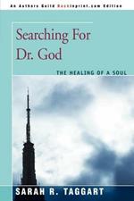 Searching For Dr. God: The Healing of a Soul