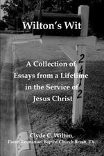 Wilton's Wit: A Collection of Essays from a Lifetime in the Service of Jesus Christ