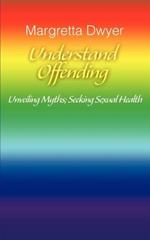 Understand Offending: Unveiling Myths; Seeking Sexual Health