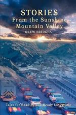 Stories From the Sunshine Mountain Valley: Tales for Reading and Ready for Telling