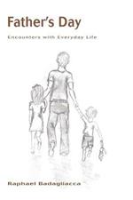 Father's Day: Encounters with Everyday Life