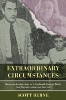 Extraordinary Circumstances: Based on the True Story of a Landmark Custody Battle and Parental Abduction Survivor