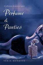 Perfume & Panties: A Collection of Poetry & Prose