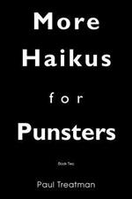 More Haikus for Punsters: Book Two