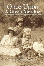 Once Upon a Green Meadow: An American Family's Struggles Between the Wars