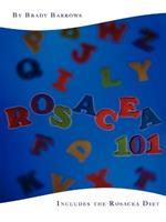 Rosacea 101: Includes the Rosacea Diet