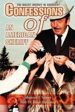 Confessions of an American Sheriff: The Nicest Sheriff in America?