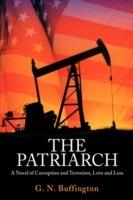 The Patriarch: A Novel of Corruption and Terrorism, Love and Loss