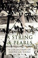 A String of Pearls: A Collection of American Haiku