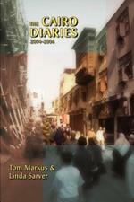 The Cairo Diaries: 2004-2006