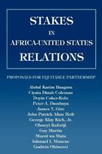 Stakes in Africa-United States Relations: Proposals for Equitable Partnership