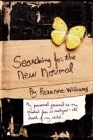 Searching for the New Normal: My Personal Journal as My Greatest Fear Is Realized--The Death of My Child.