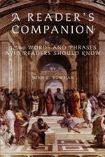 A Reader's Companion: 3,500 Words and Phrases Avid Readers Should Know