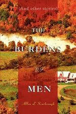 The Burdens of Men: (And Other Stories)