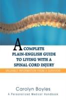 A Complete Plain-English Guide to Living with a Spinal Cord Injury: Valuable Information From a Survivor