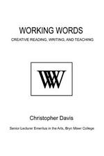 Working Words: Creative Reading, Writing, and Teaching