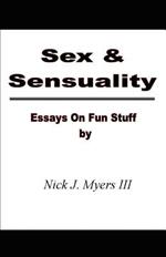 Sex & Sensuality: Essays on Fun Stuff