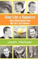 Give Life a Squeeze: Juicy Observations from My Life's First Quarter