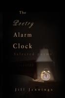 The Poetry Alarm Clock: Selected poems