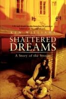 Shattered Dreams: A Story of the Streets