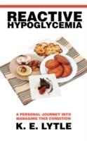 Reactive Hypoglycemia: A Personal Journey Into Managing This Condition