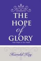 The Hope of Glory: Your Hope Is Too Small