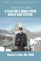 A Plan for a Single-Payer Health Care System: The Best Health Care in the World