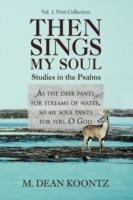 Then Sings My Soul: Studies in the Psalms