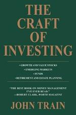 The Craft of Investing: Growth and Value Stocks * Emerging Markets * Funds * Retirement and Estate Planning