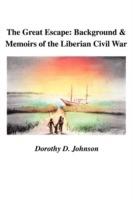 The Great Escape: Background and Memoirs of the Liberian Civil War