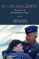 It's All about Love: The Story of Randall Hayes Russ