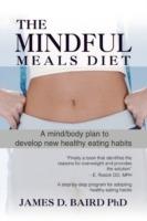 The Mindful Meals Diet: A Mind/Body Plan to Develop New Healthy Eating Habits