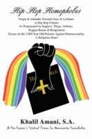 Hip-Hop Homophobes: Origin & Attitudes Towardsgays & Lesbians in Hip Hop Culture; As Perpetuated by Rappers, Thugs, Athletes, Reggae Rasta