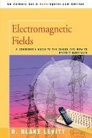 Electromagnetic Fields: A Consumer's Guide to the Issues and How to Protect Ourselves