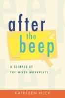 after the beep: A Glimpse at the Wired Workplace