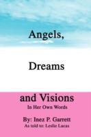 Angels, Dreams and Visions: In Her Own Words