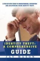 Identity Theft: A Comprehensive Guide