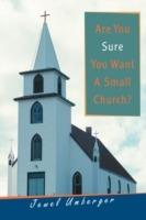 Are You Sure You Want a Small Church?