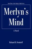 Merlyn's Mind: Book Three of the Merlyn's Mind Series