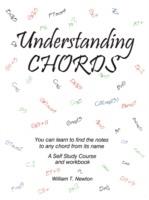 Understanding Chords: You Can Learn to Find the Notes to Any Chord from Its Name