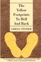 The Yellow Footprints to Hell and Back: The Starting Point for Every Marine: A Drill Instructors' Story of Life in Marine Corps Boot Camp During the V