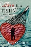 Love Is a Fishnet: Chances Are ...